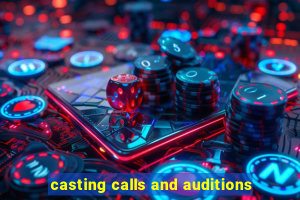 casting calls and auditions